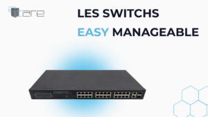 Les switchs easy manageable