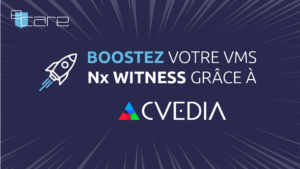 Bosstez votre VMS Nx Witness grâce au plugin CVEDIA