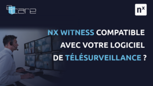 Nx Witness & vidéosurveillance