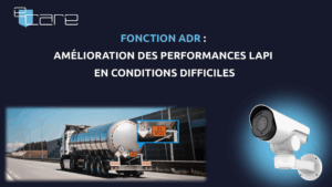 Fonction ADR - Amélioration des performances LAPI en conditions difficiles